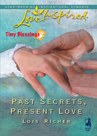 Lois  Richer. Past Secrets, Present Love