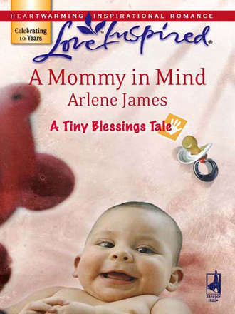 Arlene  James. A Mommy in Mind