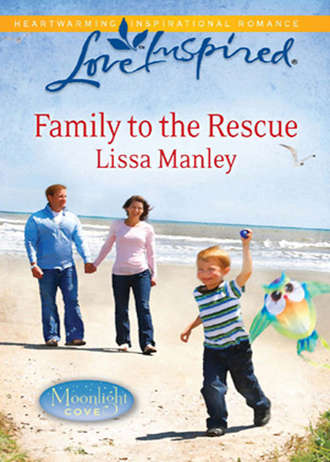 Lissa  Manley. Family to the Rescue