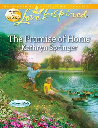 Kathryn  Springer. The Promise of Home