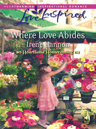 Irene  Hannon. Where Love Abides