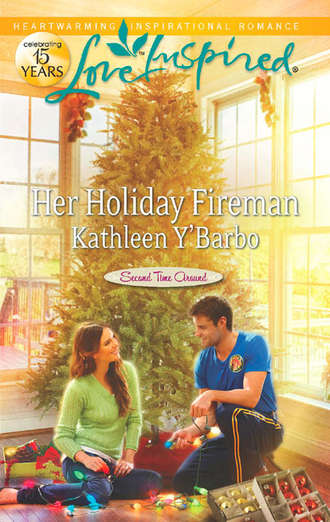 Kathleen  Y'Barbo. Her Holiday Fireman