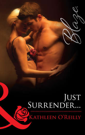 Kathleen  O'Reilly. Just Surrender...