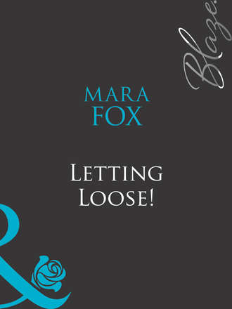 Mara  Fox. Letting Loose!