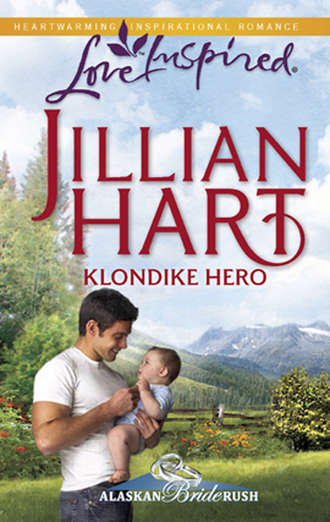 Jillian Hart. Klondike Hero