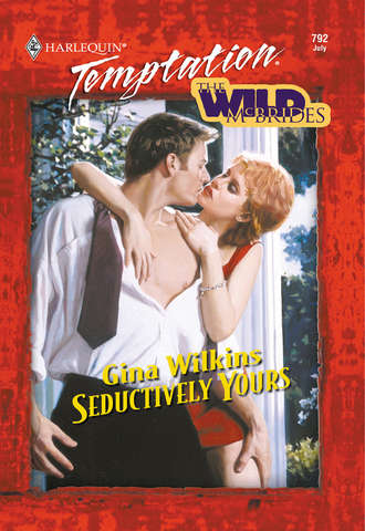 GINA  WILKINS. Seductively Yours