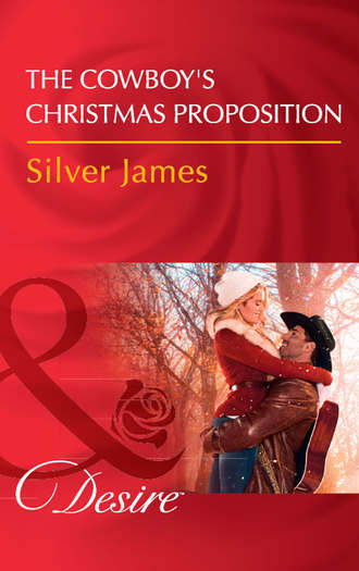 Silver  James. The Cowboy's Christmas Proposition