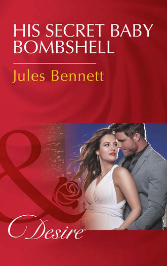 Jules Bennett. His Secret Baby Bombshell