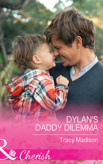 Tracy  Madison. Dylan's Daddy Dilemma