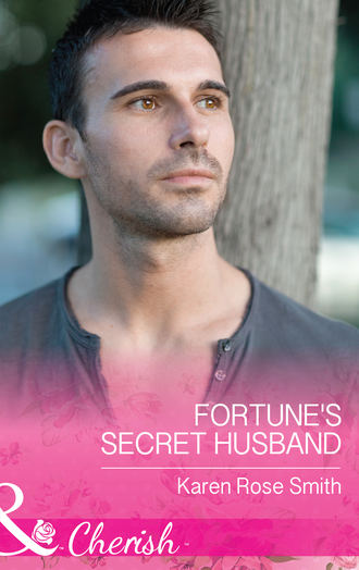 Karen Smith Rose. Fortune's Secret Husband