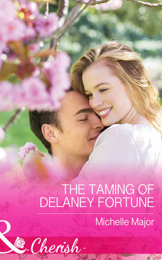 Michelle  Major. The Taming of Delaney Fortune