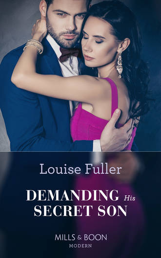 Louise Fuller. Demanding His Secret Son