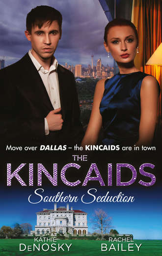 Kathie DeNosky. The Kincaids: Southern Seduction: Sex, Lies and the Southern Belle