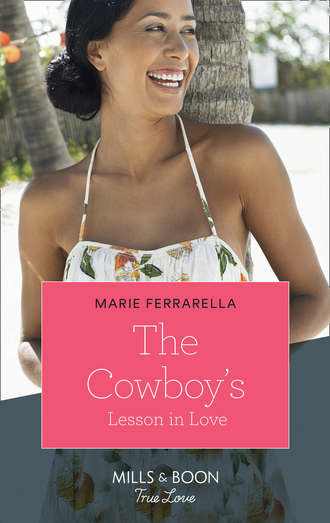 Marie  Ferrarella. The Cowboy's Lesson In Love