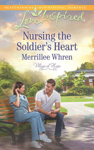 Merrillee  Whren. Nursing the Soldier's Heart