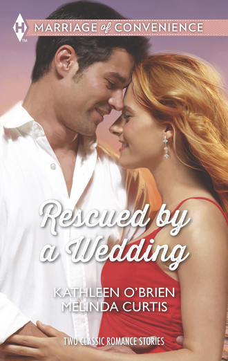 Kathleen  O'Brien. Rescued by a Wedding: Texas Wedding / A Marriage Between Friends