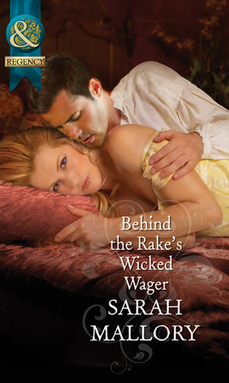 Sarah Mallory. Behind the Rake's Wicked Wager