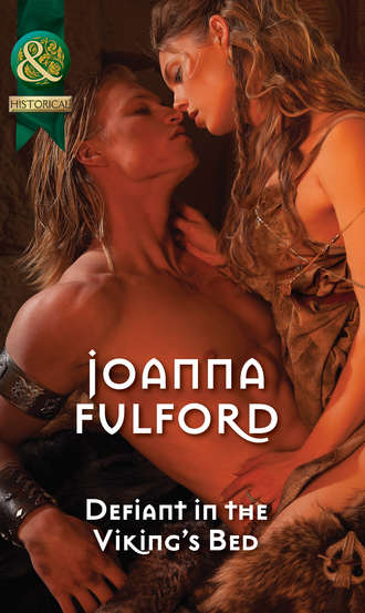 Joanna  Fulford. Defiant in the Viking's Bed