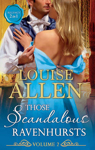 Louise Allen. Those Scandalous Ravenhursts Volume Two: The Shocking Lord Standon