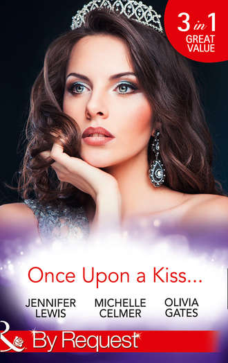 Michelle  Celmer. Once Upon A Kiss...: The Cinderella Act / Princess in the Making / Temporarily His Princess