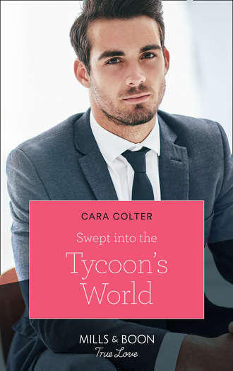 Cara  Colter. Swept Into The Tycoon's World