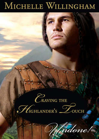 Michelle  Willingham. Craving the Highlander's Touch