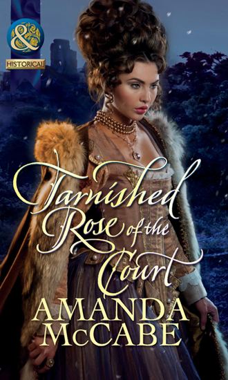 Amanda  McCabe. Tarnished Rose of the Court