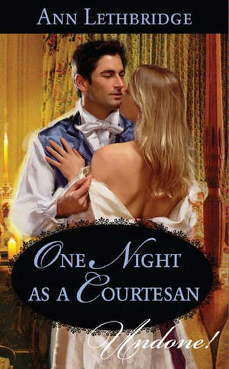 Ann Lethbridge. One Night as a Courtesan