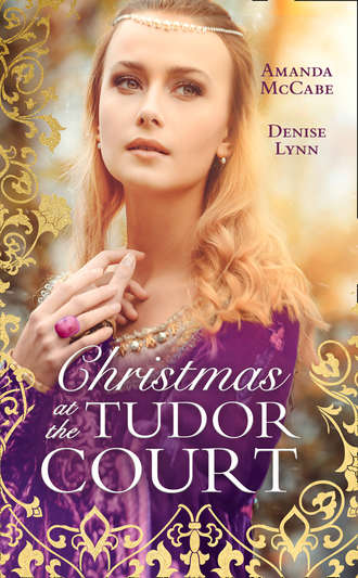 Amanda  McCabe. Christmas At The Tudor Court: The Queen's Christmas Summons / The Warrior's Winter Bride