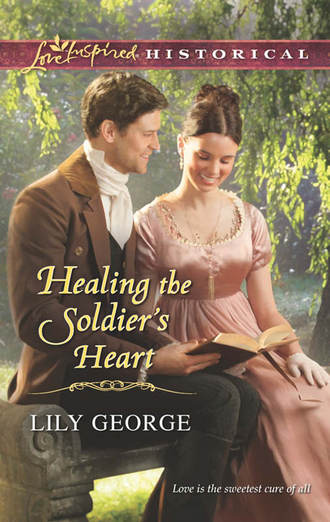 Lily  George. Healing the Soldier's Heart