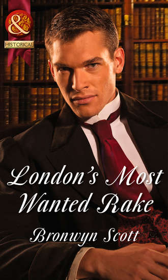 Bronwyn Scott. London's Most Wanted Rake