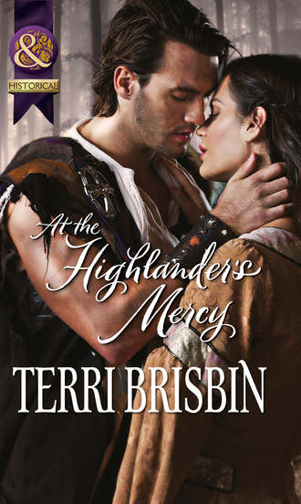 Terri  Brisbin. At the Highlander's Mercy