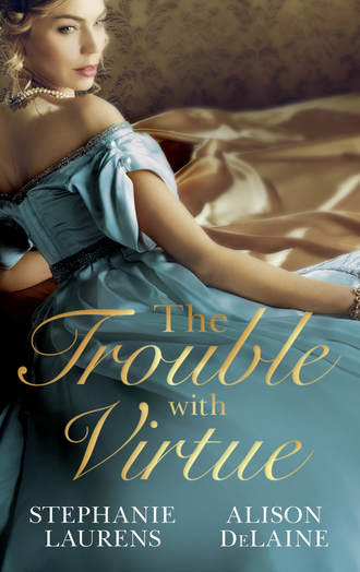 Stephanie  Laurens. The Trouble with Virtue: A Comfortable Wife / A Lady By Day