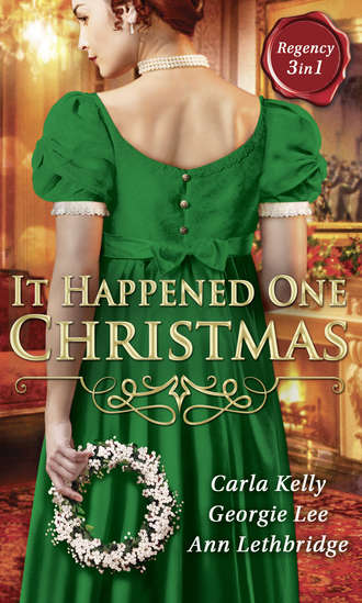 Ann Lethbridge. It Happened One Christmas: Christmas Eve Proposal / The Viscount's Christmas Kiss / Wallflower, Widow...Wife!