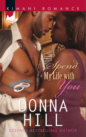 Donna  Hill. Spend My Life with You