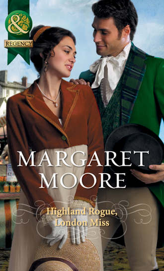 Margaret  Moore. Highland Rogue, London Miss