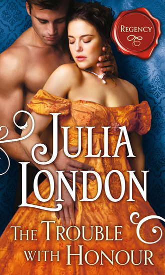 Julia  London. The Trouble with Honour