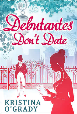 Kristina  O'Grady. Debutantes Don't Date