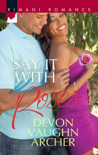 Devon Archer Vaughn. Say It with Roses