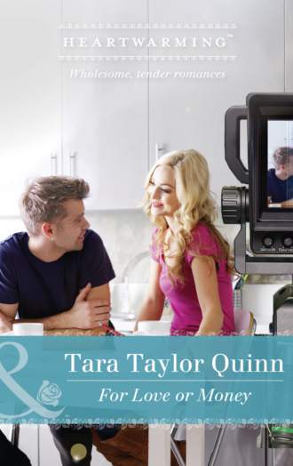 Tara Quinn Taylor. For Love Or Money