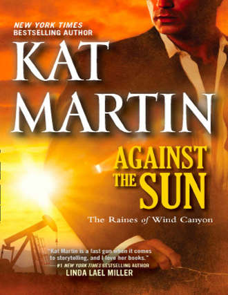 Kat  Martin. Against the Sun