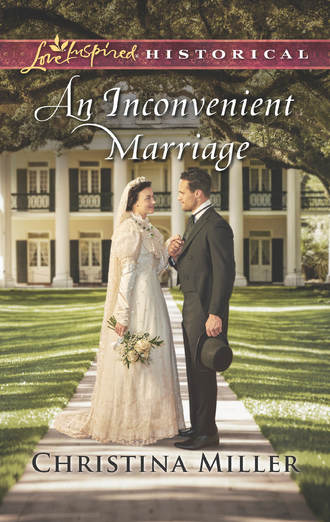 Christina  Miller. An Inconvenient Marriage