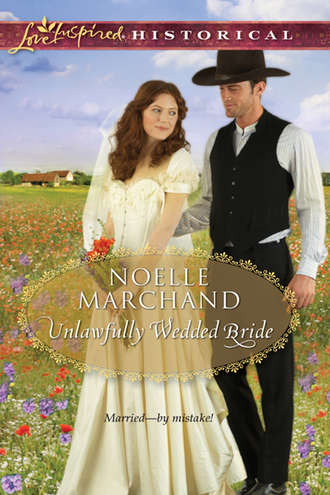 Noelle  Marchand. Unlawfully Wedded Bride