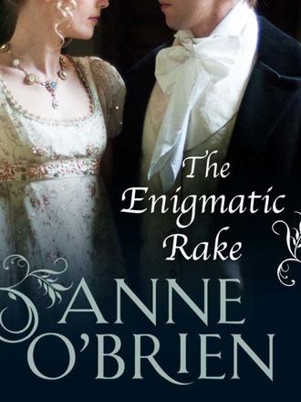 Anne  O'Brien. The Enigmatic Rake