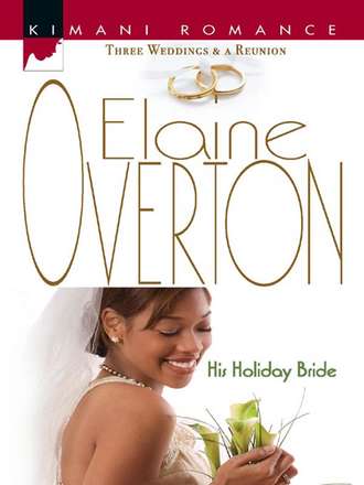 Elaine  Overton. His Holiday Bride