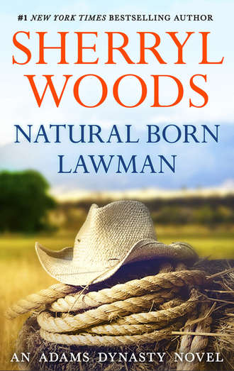 Sherryl  Woods. Natural Born Lawman