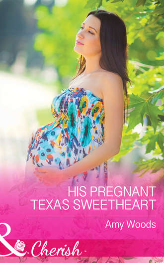 Amy  Woods. His Pregnant Texas Sweetheart