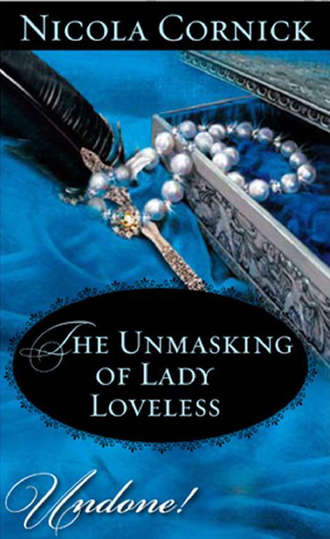 Nicola  Cornick. The Unmasking of Lady Loveless