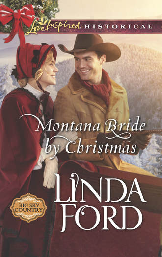 Linda  Ford. Montana Bride By Christmas