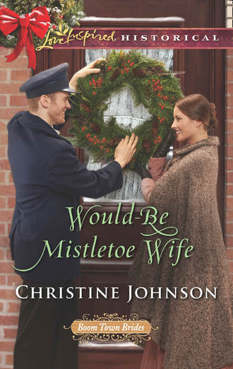 Christine  Johnson. Would-Be Mistletoe Wife